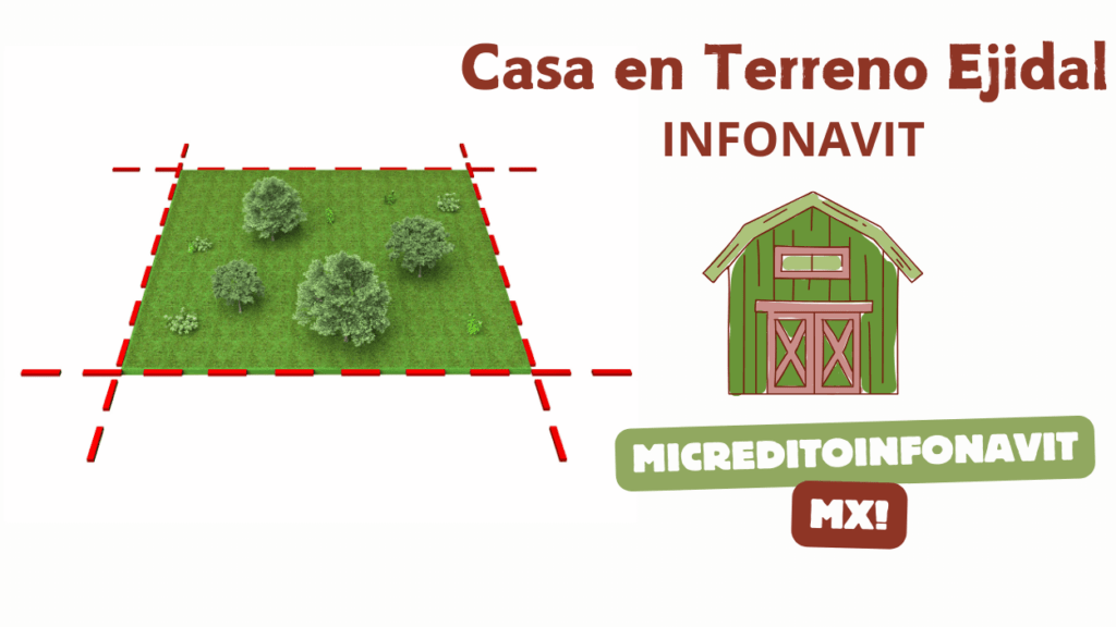 Préstamo para Construir una Casa en Terreno Ejidal con Infonavit